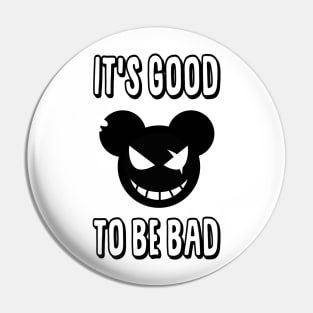 BE BAD Pin