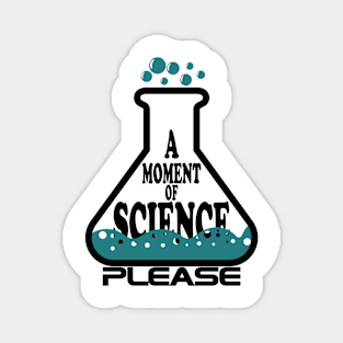 A Moment Of Science Please Magnet