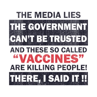 The Media Lies The Government Can't Be Trusted T-Shirt