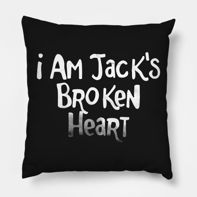 I am Jack's Broken Heart - FC series Pillow by intofx