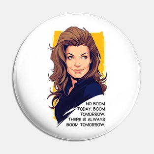 No Boom Today. Boom Tomorrow. There Is Always Boom Tomorrow - Commander - Sci-Fi Pin