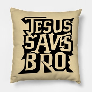 Jesus Saves Bro Pillow