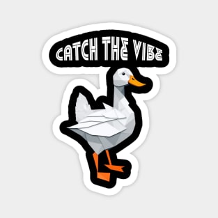 Catch the vibe duck Magnet
