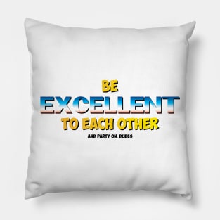 Be Excellent Pillow