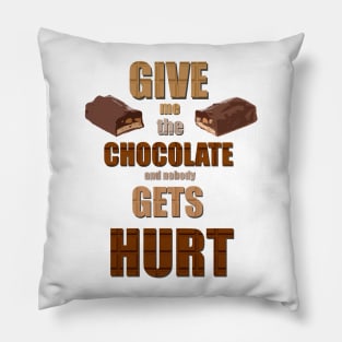 Chocolate Lovers - Nobody Gets Hurt Pillow