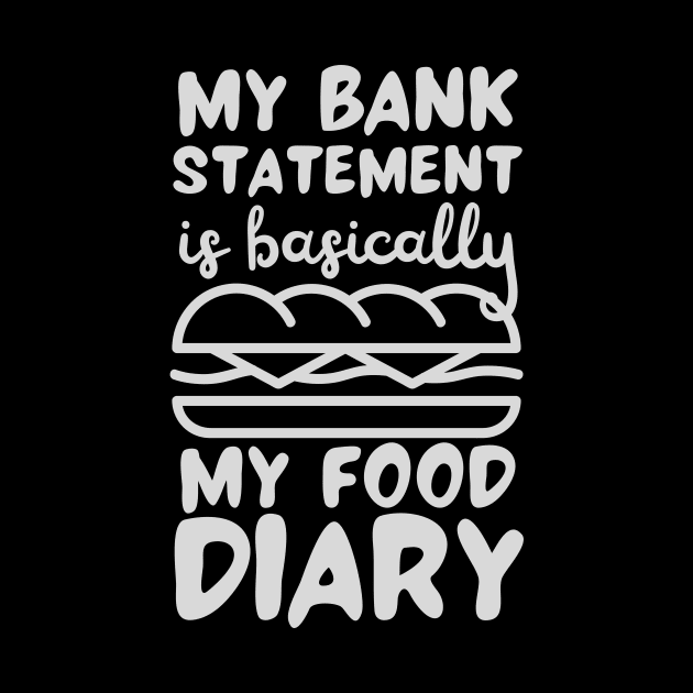 My Bank Statement Is Basically My Food Diary Sandwich Design by pingkangnade2@gmail.com