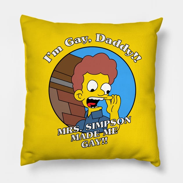 I'm gay, daddy Pillow by Teesbyhugo