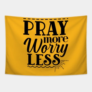 Pray More Worry Less Tapestry