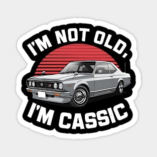 I'm not old I'm Classic Magnet