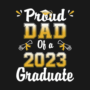 Proud dad of a class of 2023 graduate senior graduation T-Shirt