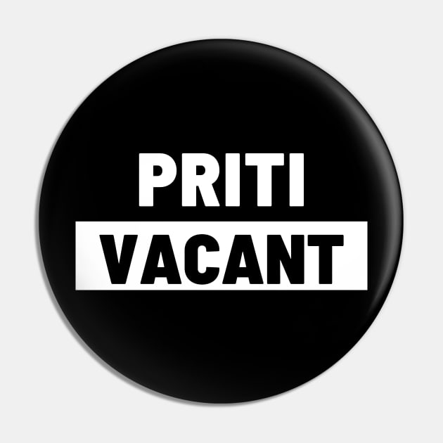 Political T-Shirts UK - Priti Vacant Pin by Never Mind The Bedsocks