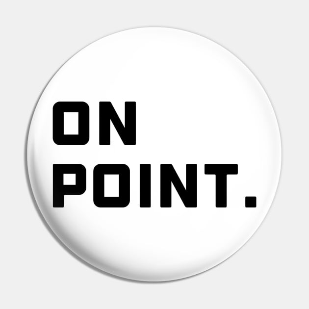 On Point. - Black Font Pin by AlexisBrown1996