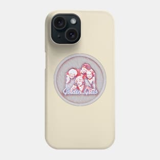 Golden girls Phone Case