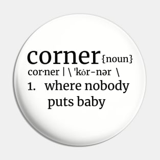 Corner, where nobody puts baby! Dirty Dancing Reference DK Text Pin