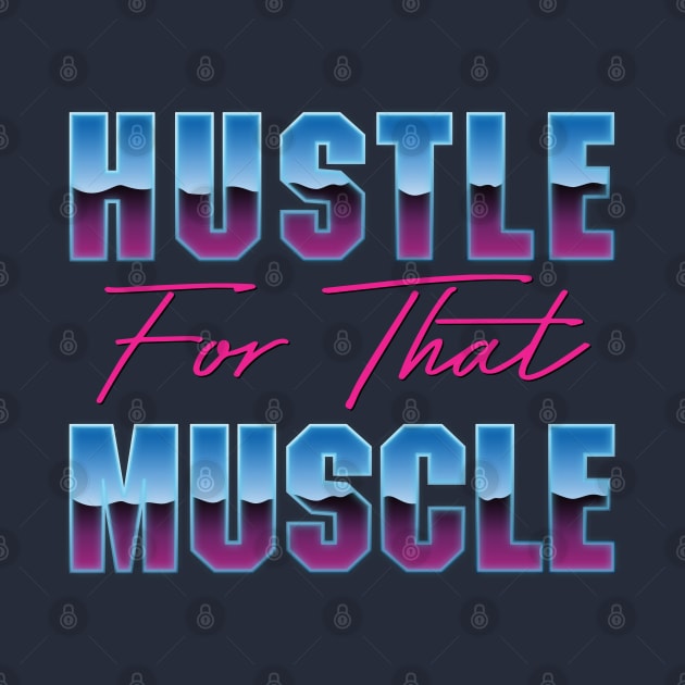 Hustle For That Muscle by batfan