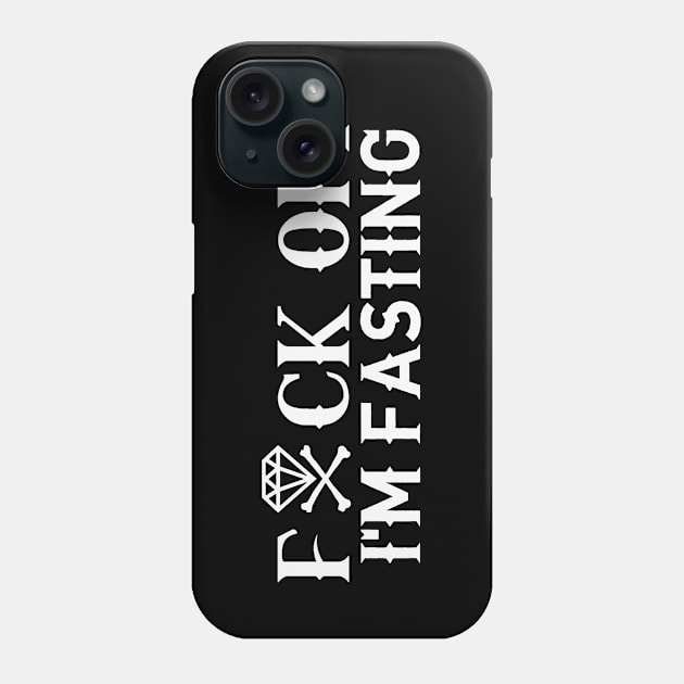 F*ck Off - I'm Fasting Phone Case by KetoMeaford