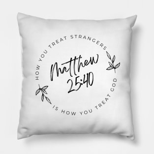 Bible Verse Matthew 25 : 40 Real Christians Love Everyone Pillow