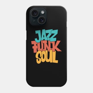 Jazz - Funk - Soul - Awesome Typography Design Phone Case