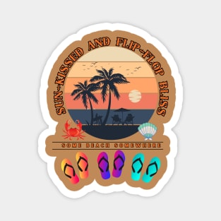 Relaxing beach life sun kissed and flip flop bliss trip Magnet