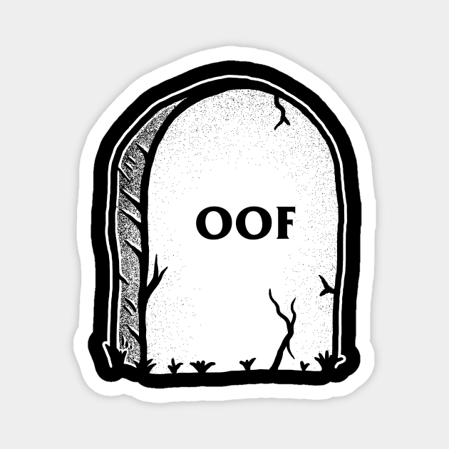 OOF Gravestone Magnet by dumbshirts