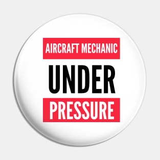 Aircraft Mechanic Under Pressure Pin