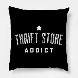 THRIFT STORE ADDICT Pillow