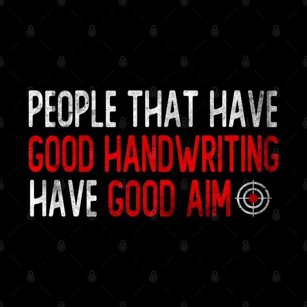 People that have good handwriting have good aim Gamers Quote by Kawaii_Tees