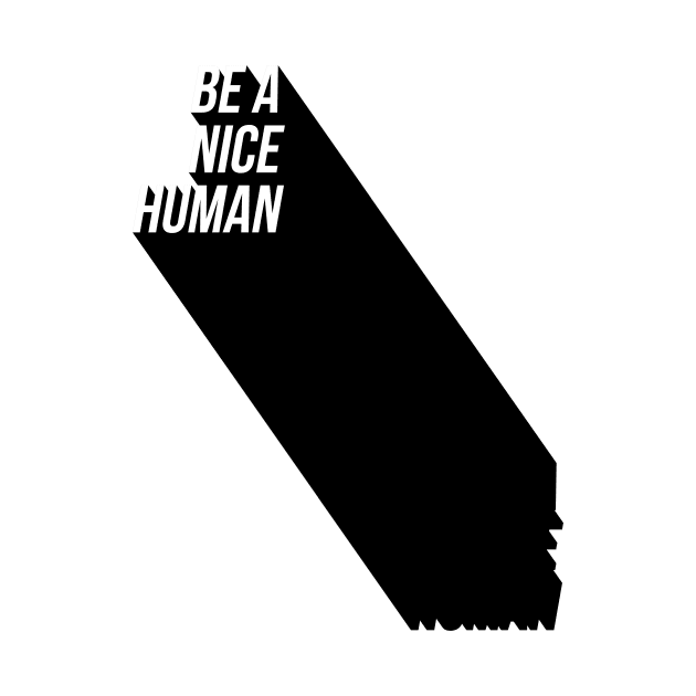 Be A Nice Human by Jande Summer