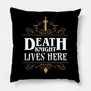 Death Knight Lives Here Pillow