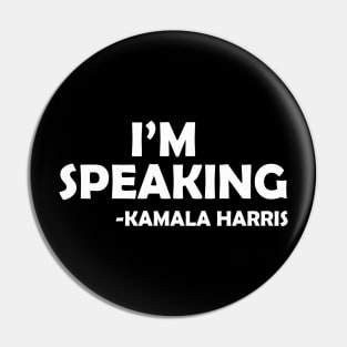 I'm Speaking-Kamala Harris 2020 Tshirt Pin