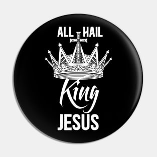 All Hail King Jesus Pin