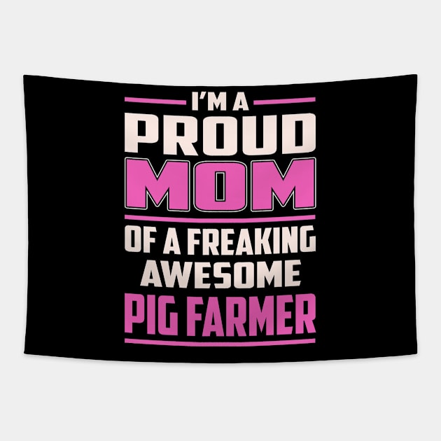 Proud MOM Pig Farmer Tapestry by TeeBi