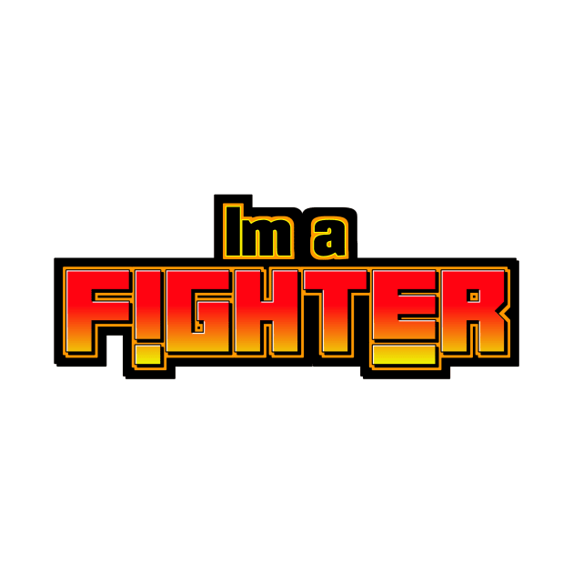 Im a Fighter by VM04