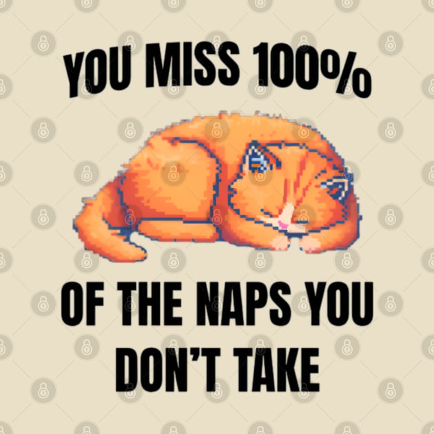 You miss 100% of the naps you don't take by Klover