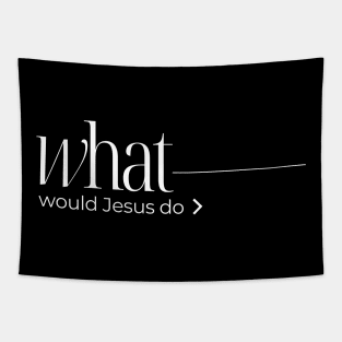 What Would Jesus Do - Christian Apparel - Be Like Jesus Tapestry