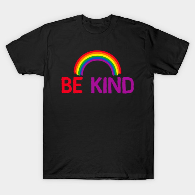 Be kind LGBT rainbow Flag - Be Kind Lgbt Rainbow Flag - T-Shirt | TeePublic