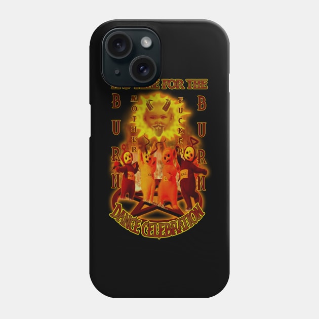 Burning Dance Celebration Phone Case by The Dark Vestiary