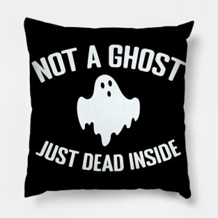 Not a Ghost Just Dead Inside Pillow