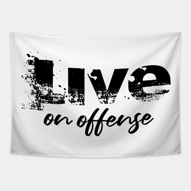 Live on Offense Motivational Workout Shirts Tapestry by Melanificent1