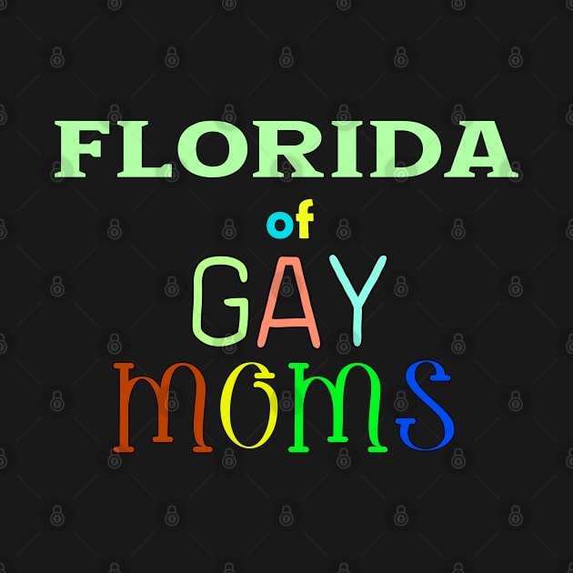 Florida Of Gay Moms by WE BOUGHT ZOO