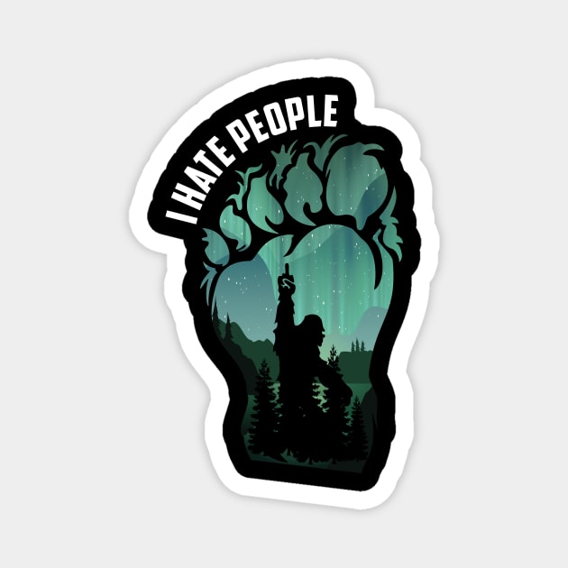 I hate people big foot funny camping Magnet by DODG99