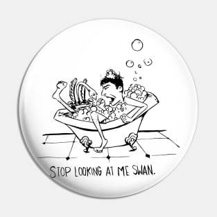 Stop Looking at me Swan Pin