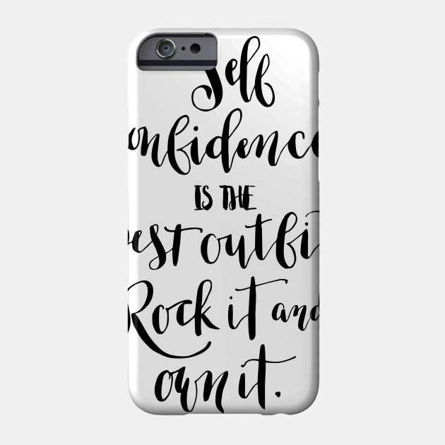 Self confidence is the best outfit. Rock it and own it.