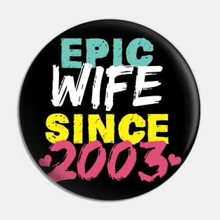 Epic Wife Since 2003 Funny Wife Pin