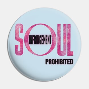 Soul Infringement Prohibited - Stoicism Pin