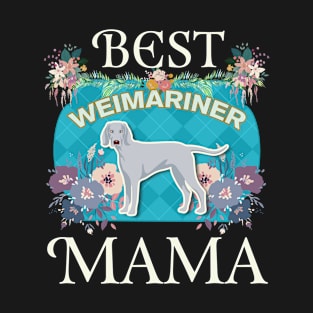 Best Weimariner Mama - Gifts For Dog Moms Or Weimariner owners T-Shirt