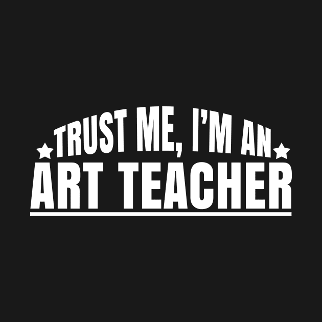 Art Teacher funny saying gift by Bestseller