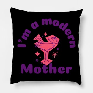 Modern Mother Modern Mom Cocktail Supermom Badass Mom Pillow