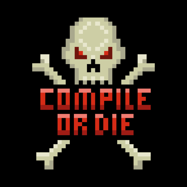 CODING COMPILE OR DIE by peterdesigns