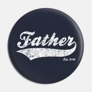 Father Est. 2014 Pin